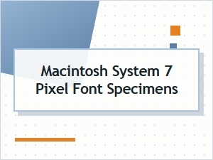 Macintosh System 7 Pixel Font Specimen Displays