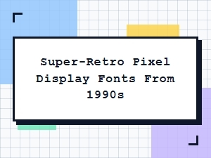 A Gallery of Super Retro Pixel Display Fonts