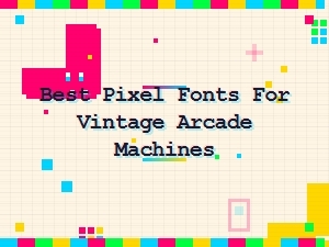 Selecting Pixel Fonts Compatible with Classic Arcade Hardware